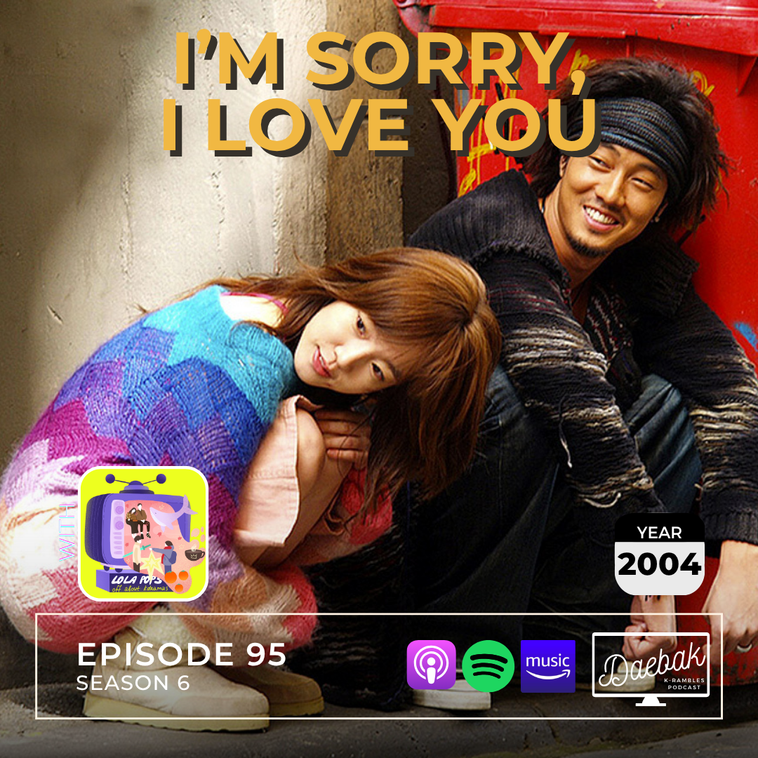 I’m Sorry, I Love You / Ep. 95